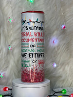Sleighin or Slayin 20oz Tumbler